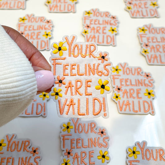 Your Feelings Are Valid Embroidered Patch
