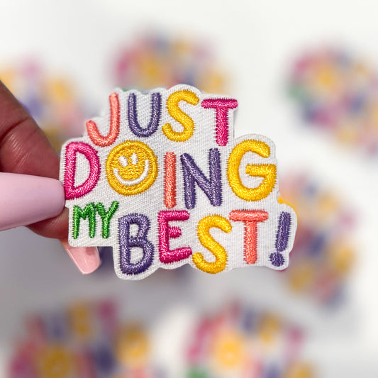 Just Doing My Best Embroidered Patch