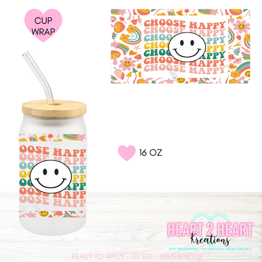 Choose Happy 16 OZ UV DTF CUP WRAP