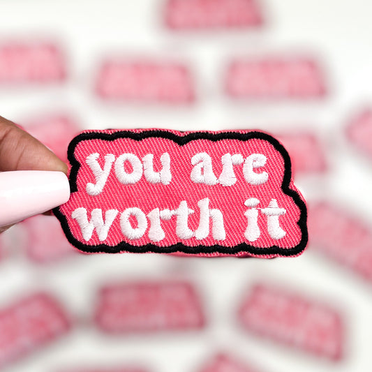 You Are Worth It Embroidered Patch